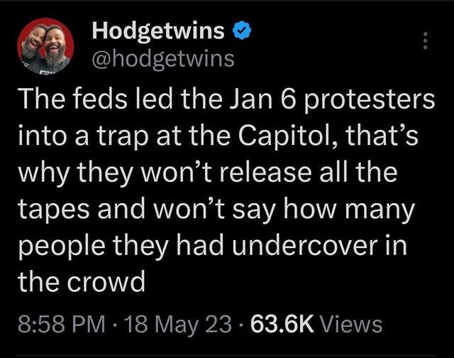 May be an image of text that says '4G 00% Thread Hodgetwins @hodgetwins The feds led the Jan 6 protesters into a trap at the Capitol, that's why they won't release all the tapes and won't say how many people they had undercover in the crowd 8:58 PM May 63.6K Views 699 Retweets 18 Quotes 3,107 3,107.is Likes Hodgetwins @hodg.. This is sad as hell twitter.com/shellenberger/... Michael Shellen... Why the FBI And Democrats Tweet your'