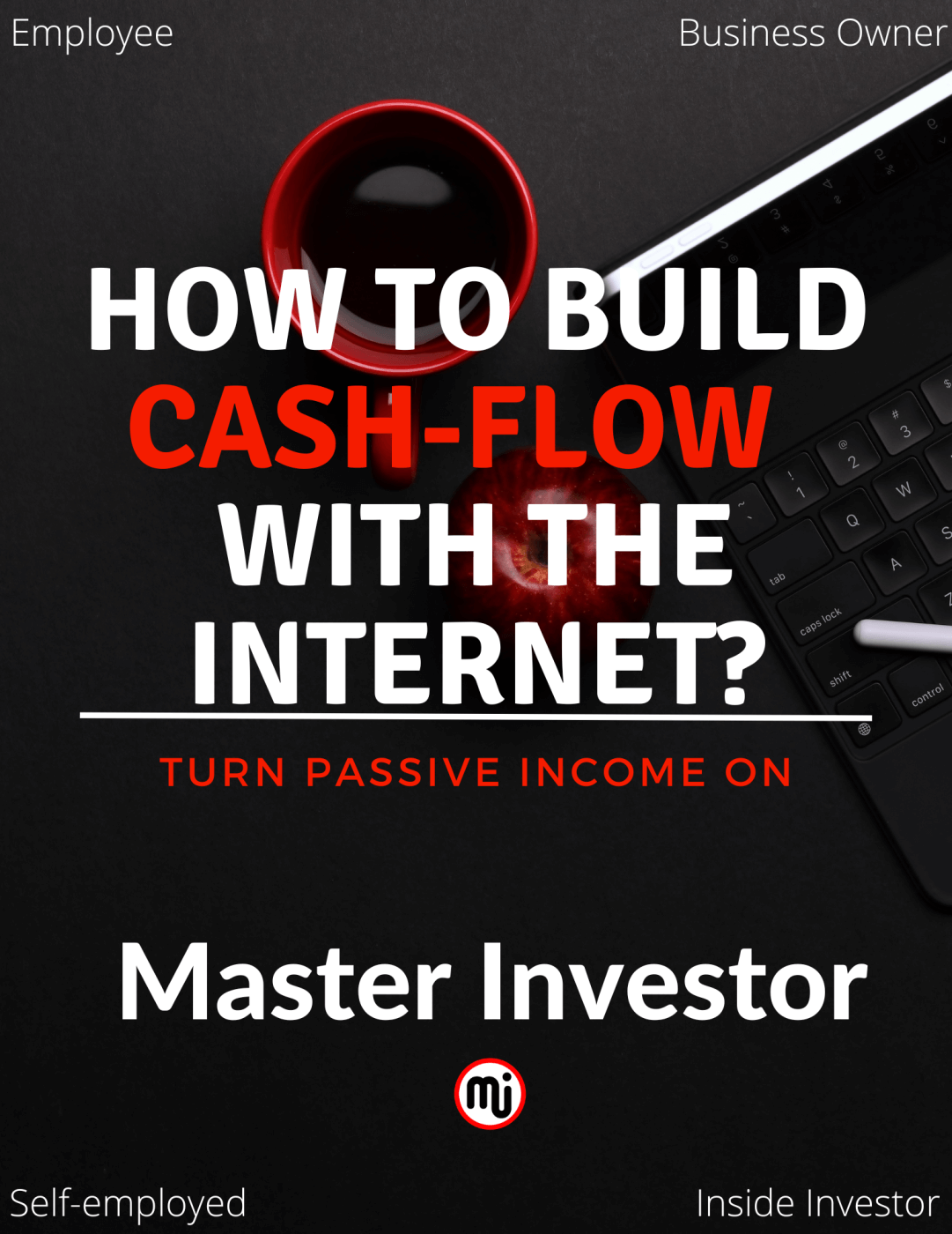 How To Build Cash Flow With The Internet? 