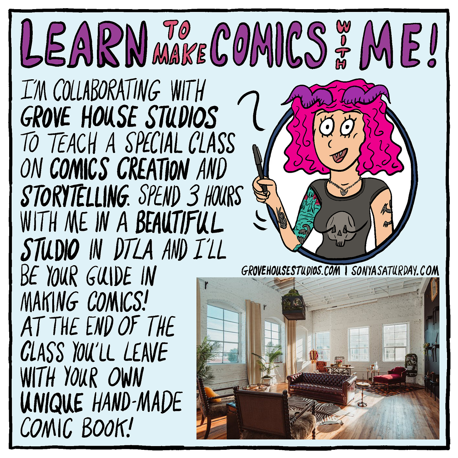 I'm collaborating with Grove House Studios to teach a special class on Comics Creation and Storytelling. Spend 3 hours with me in a beautiful studio in DTLA and I'll be your guide in making comics! At the end of the class you'll leave with your own unique hand-made comic book!