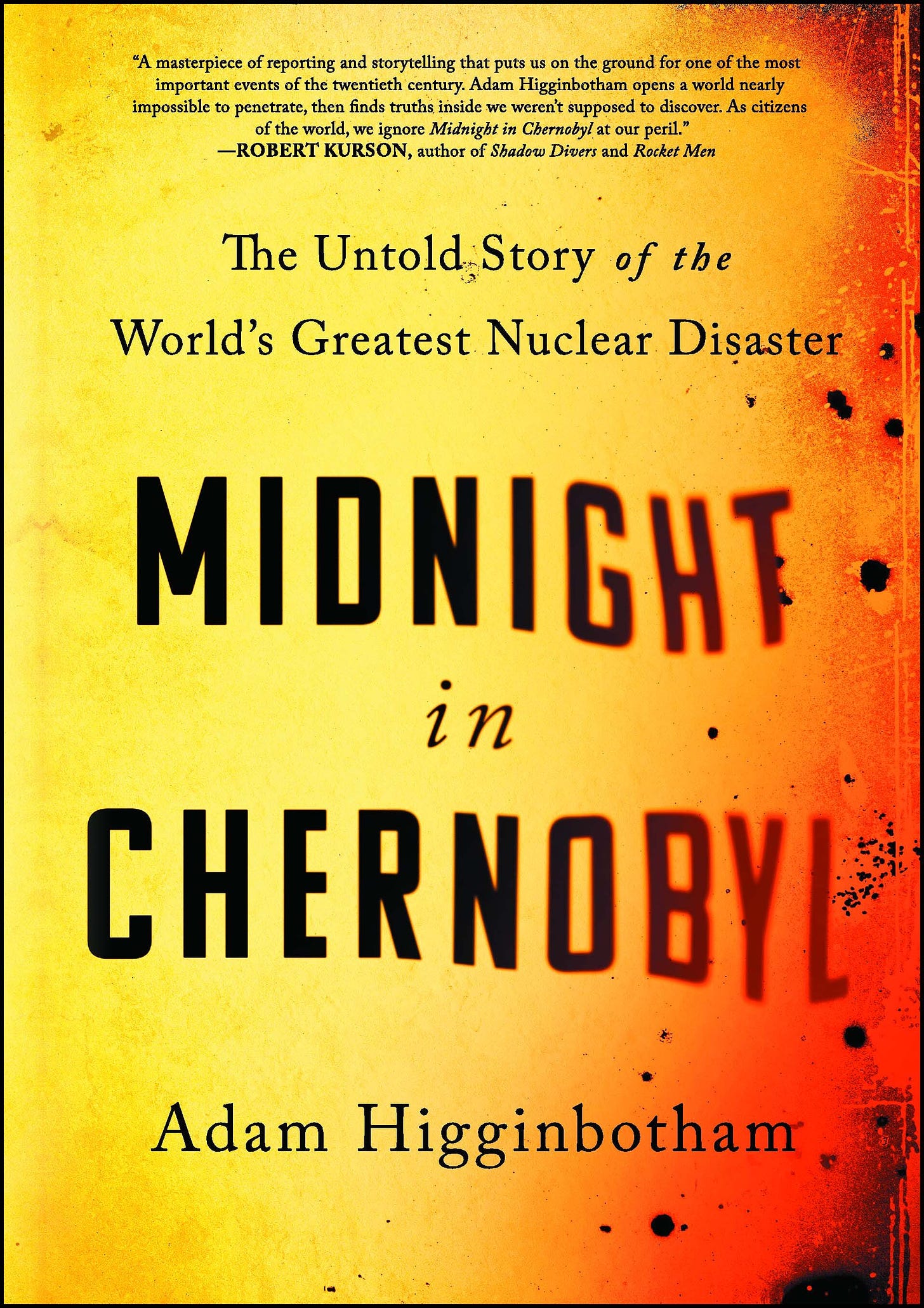 Adam Higginbotham | Midnight in Chernobyl — Midtown Scholar Bookstore-Cafe