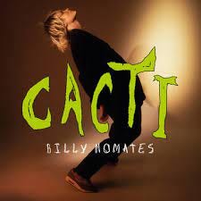 CACTI | Billy Nomates / Tor