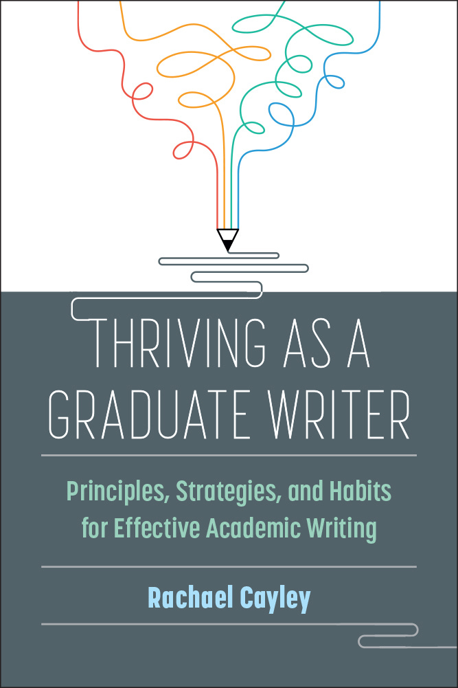 The cover of Thriving as a Graduate Writer by Rachael Cayley