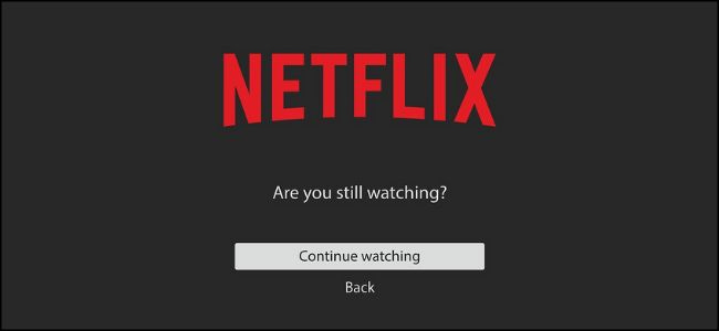 Why Netflix Asks "Are You Still Watching?" (and How to Stop It)