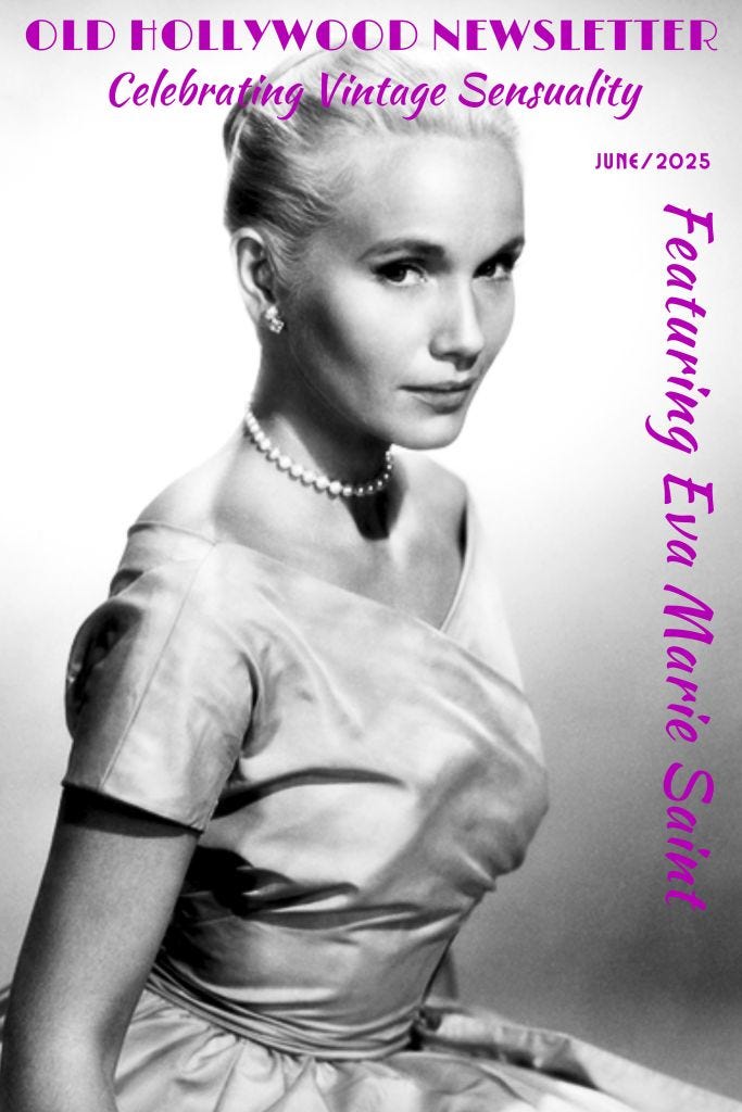 Eva Marie Saint, body house chronicles, the old hollywood newsletter, classic movie star Eva Marie Saint, body house chronicles, the old hollywood newsletter, classic movie star