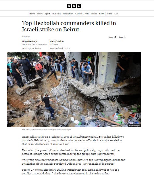 An Israeli airstrike on a residential area of the Lebanese capital, Beirut, has killed two top Hezbollah military commanders and other senior officials, in a major escalation that has added to fears of an all-out war.  Hezbollah, the powerful Iranian-backed militia and political group, confirmed the death of Ibrahim Aqil, a senior commander in the group’s elite Radwan forces.  The group also confirmed that Ahmed Wahbi, himself a top Radwan figure, died in the attack that hit the densely populated Dahieh area - a stronghold of the group.  Senior UN official Rosemary DiCarlo warned that the Middle East was at risk of a conflict that could "dwarf" the devastation witnessed in the region so far.