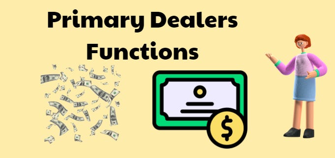 What is the real function of primary dealers