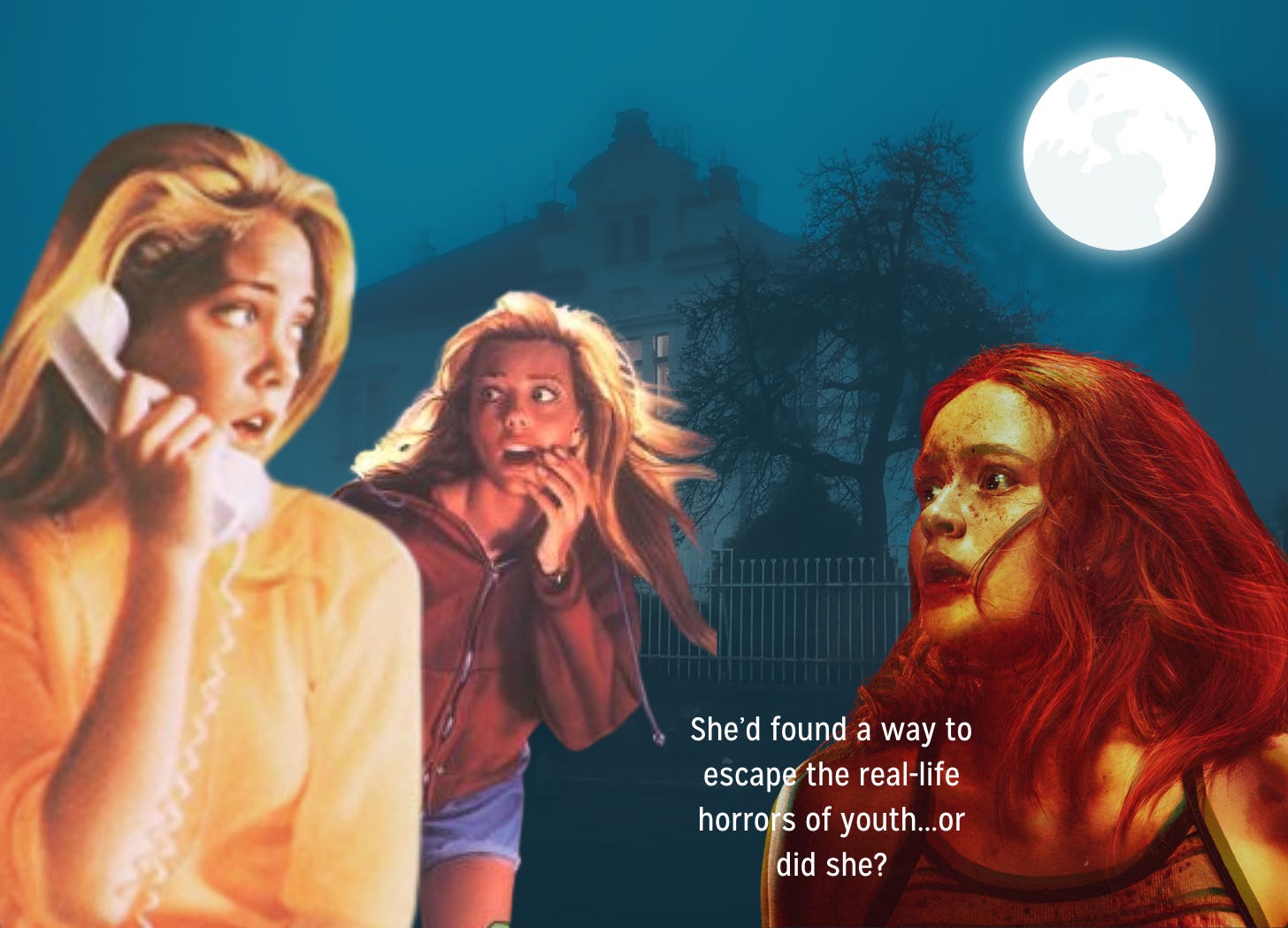 A spooky house in the background of three cutout women, from Fear Street books and the new movie, all with their mouths agape in horror. White text in the bottom right reads "She'd found a way to escape the real-life horrors of youth... or did she?"