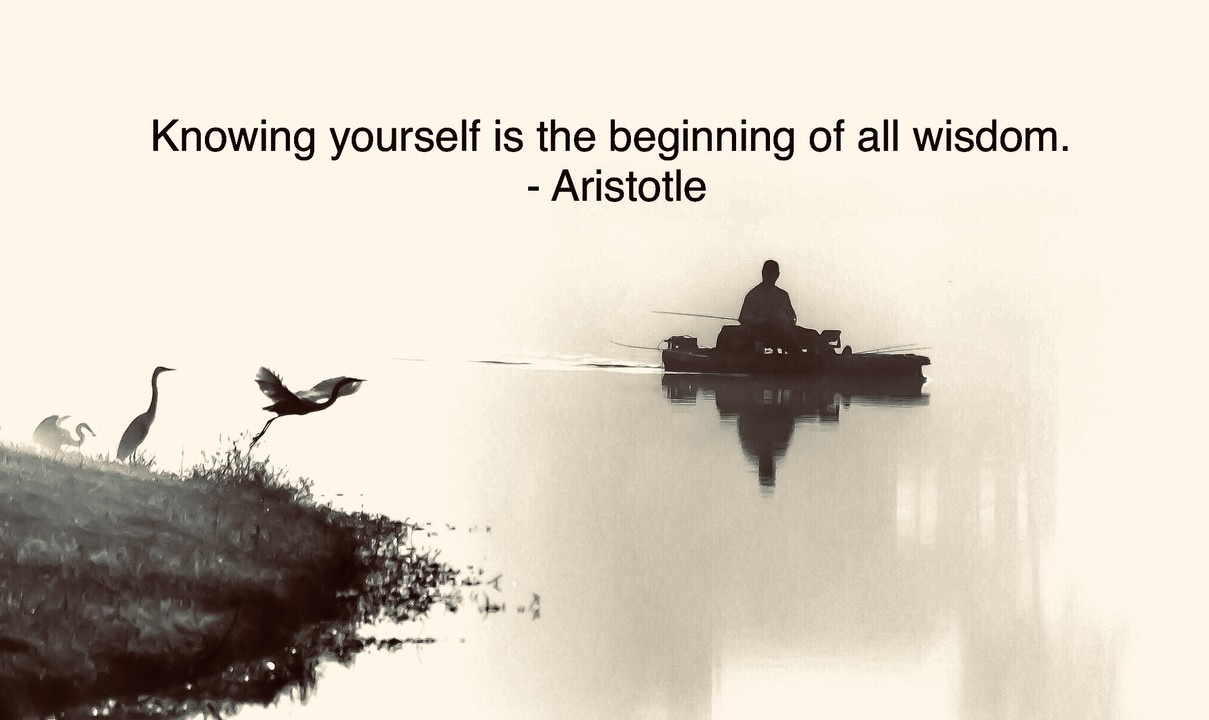 Knowing Yourself is the Beginning of All Wisdom