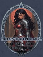 Dark Age: Legends - Solo Adventure - The Lady Of Highmoor Abbey
