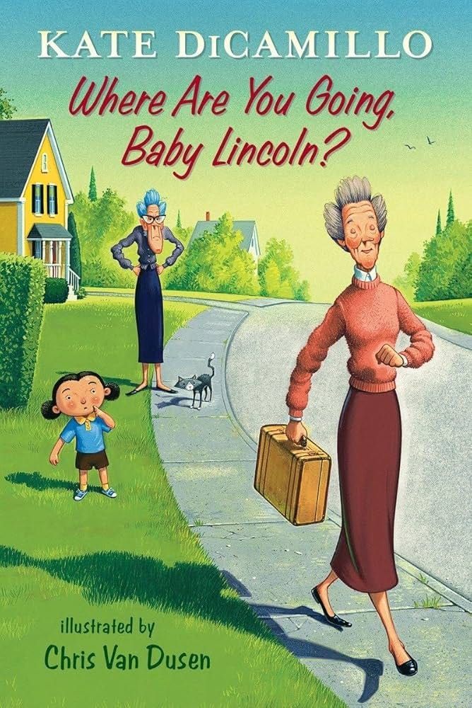 Where Are You Going, Baby Lincoln? By Kate DiCamillo, Illustrated by Chris Van Dusen