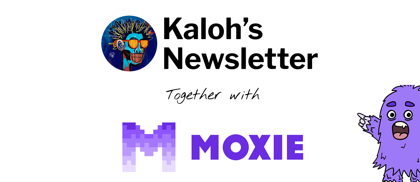 Kaloh's Newsletter together with Moxie Protocol