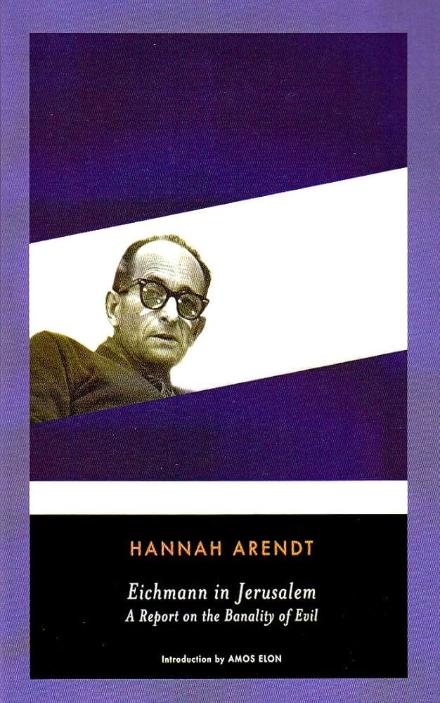 Eichmann in Jerusalem: A Report on the Banality of Evil: Arendt, Hannah:  9780844659770: Books - Amazon.ca
