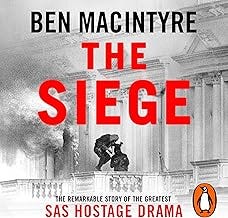 The Siege: The Remarkable Story of the Greatest SAS Hostage Drama