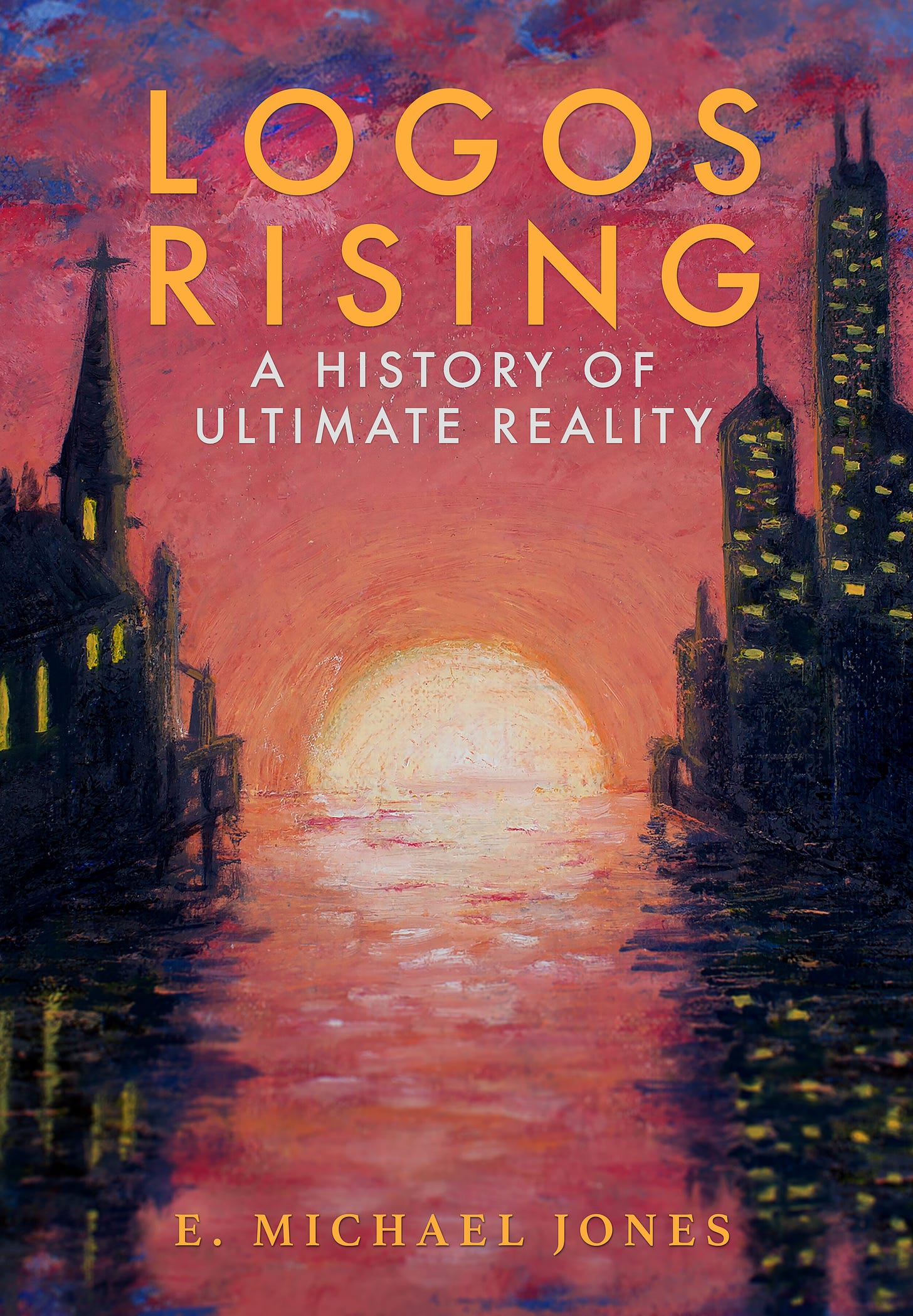 Logos Rising: A History of Ultimate Reality | NOW AVAILABLE — Fidelity ...