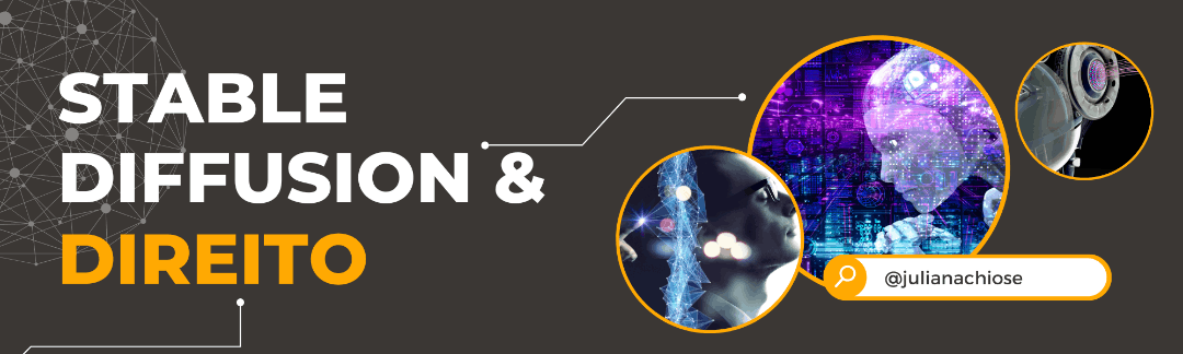 Inteligência Artificial: quais os impactos do Stable Diffusion para o Direito?