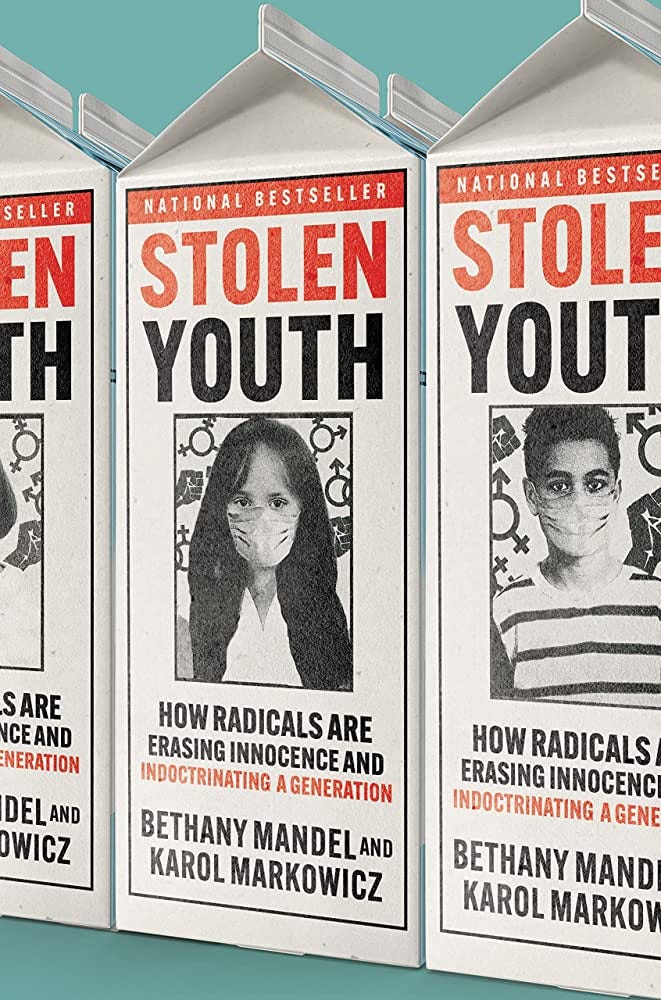 Stolen Youth: How Radicals Are Erasing Innocence and Indoctrinating a  Generation: 9781956007084: Markowicz, Karol, Mandel, Bethany: Books -  Amazon.com