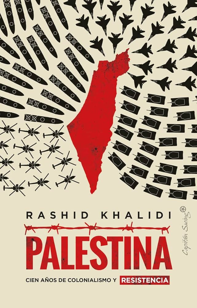 Palestina (3ª Ed.): Cien años de colonialismo y resistencia (ENSAYO)