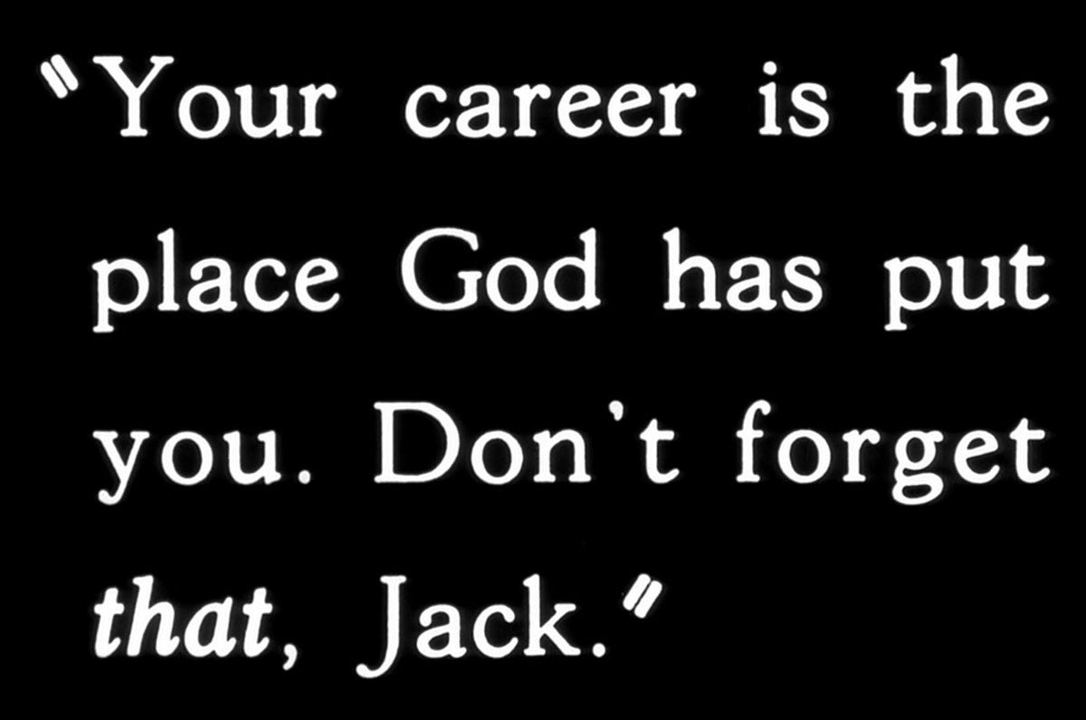 Card from 1927 film The Jazz Singer: 'Your career is the place God has put you. Don't forget that, Jack'