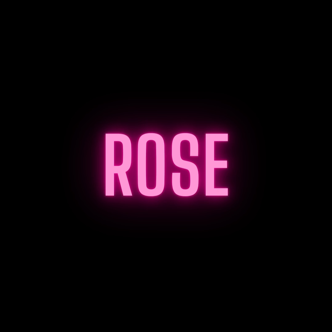 Black square with the prompt word "ROSE" in pink neon letters