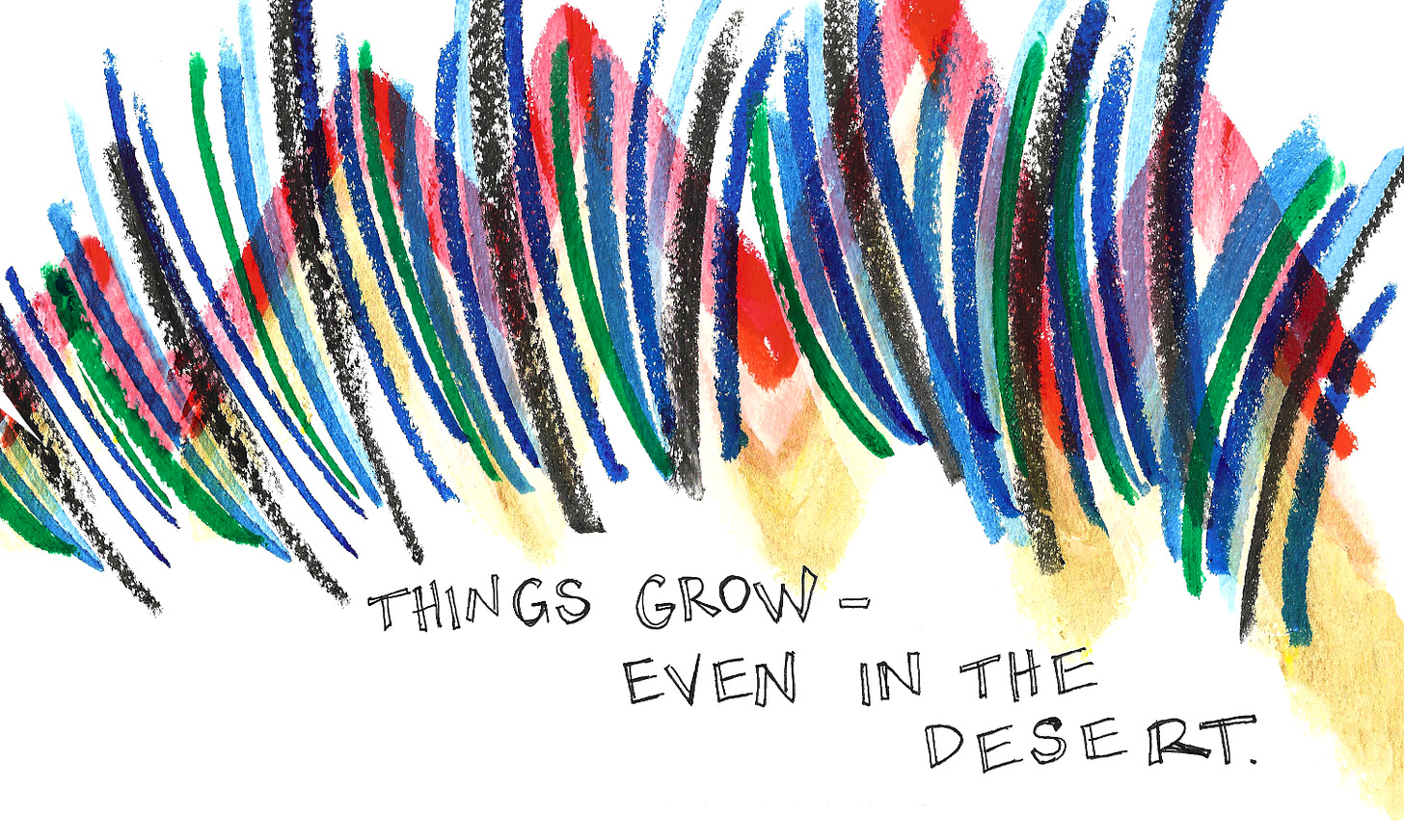 flares of color with text "things grow - even in the desert"