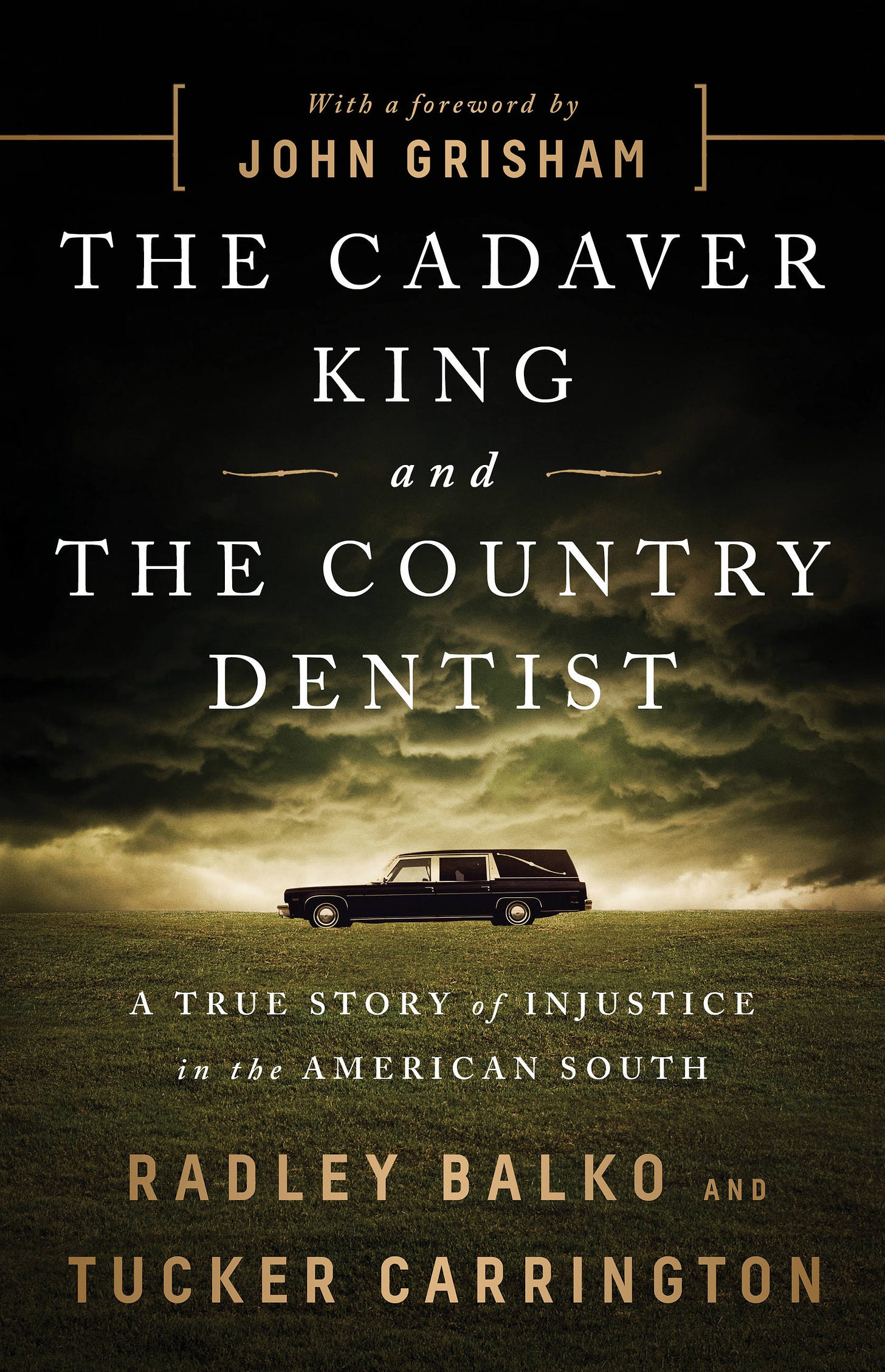 The Cadaver King and the Country Dentist by Radley Balko and Tucker Carrington