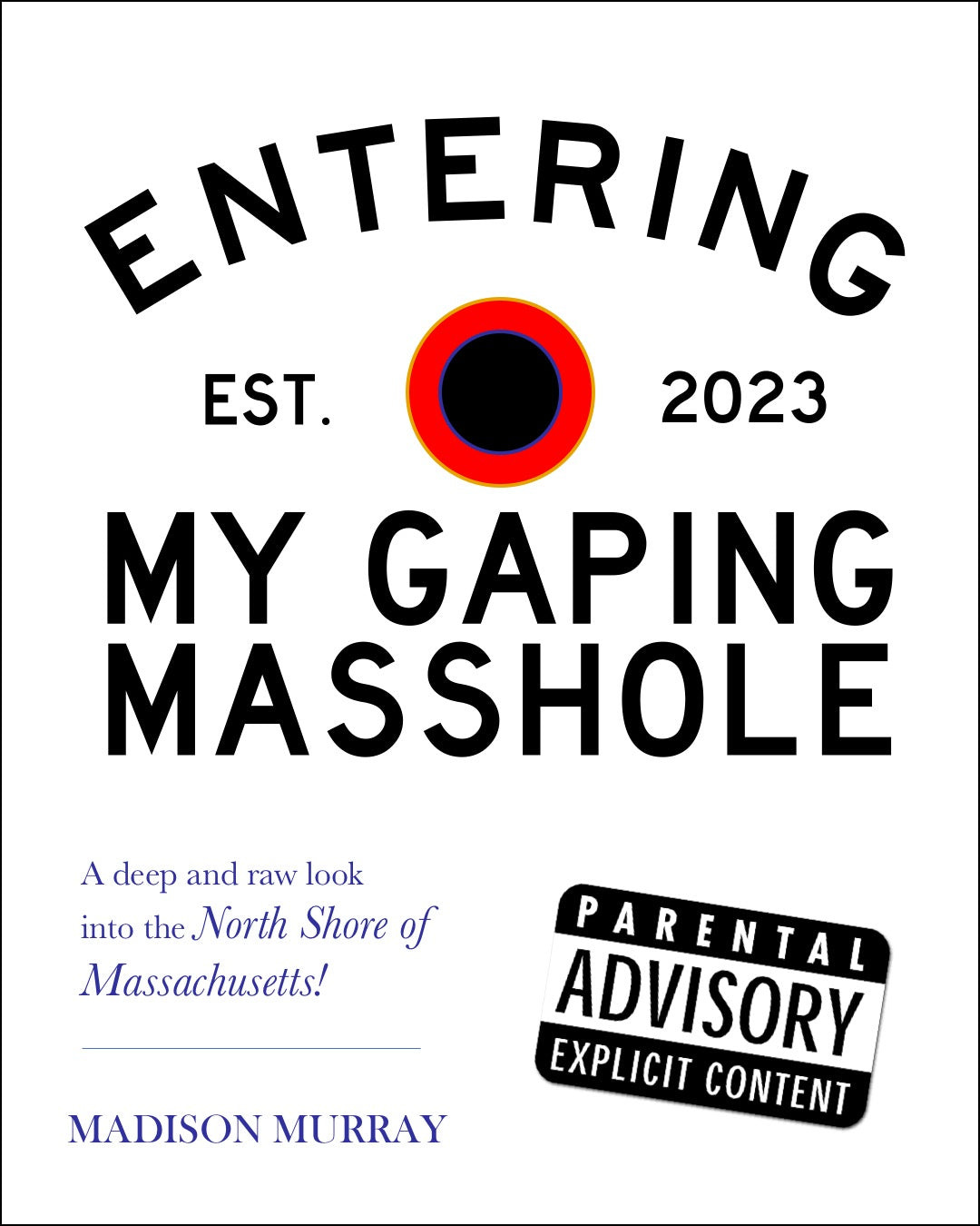 "My Gaping Masshole" by Madison Murray