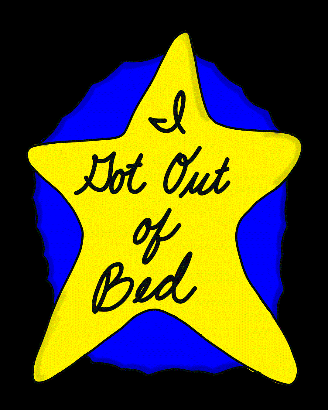 Gold star reading "I Got Out of Bed"
