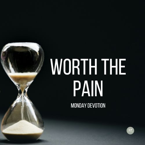 Worth the Pain, Monday Devotion by Gary Thomas