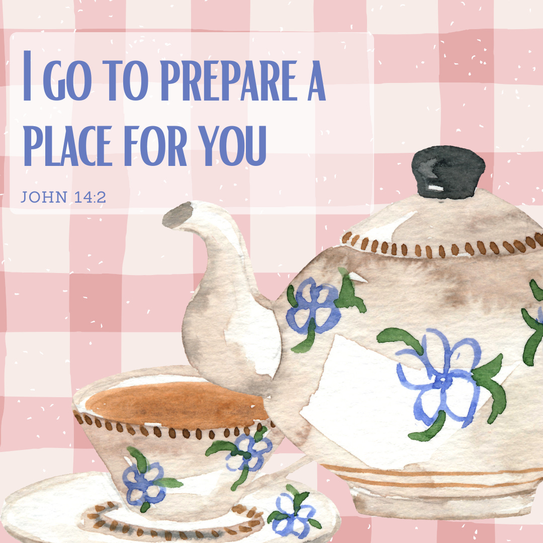 A blue floral teapot and teacup against a pink checked background, accompanied by blue text reading "I go to prepare a place for you - John 14:2"