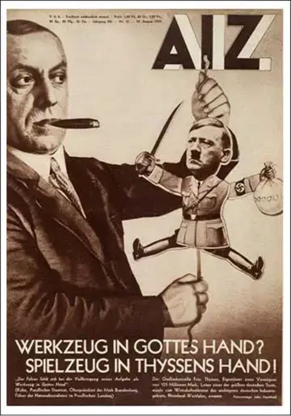 Poster of Thyssen pulling strings on a Hitler marionette doll. John Heartfield, Fritz Thyssen Pulls the Strings (August 1930)