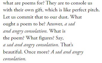 Passage of verse in which the phrase 'sad and angry consolation' is enjambed three different ways: https://www.poetryfoundation.org/poems/48465/the-triumph-of-love