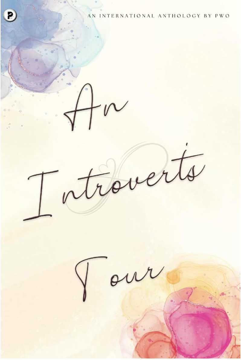 an international anthology by PWO An Introvert's Tour