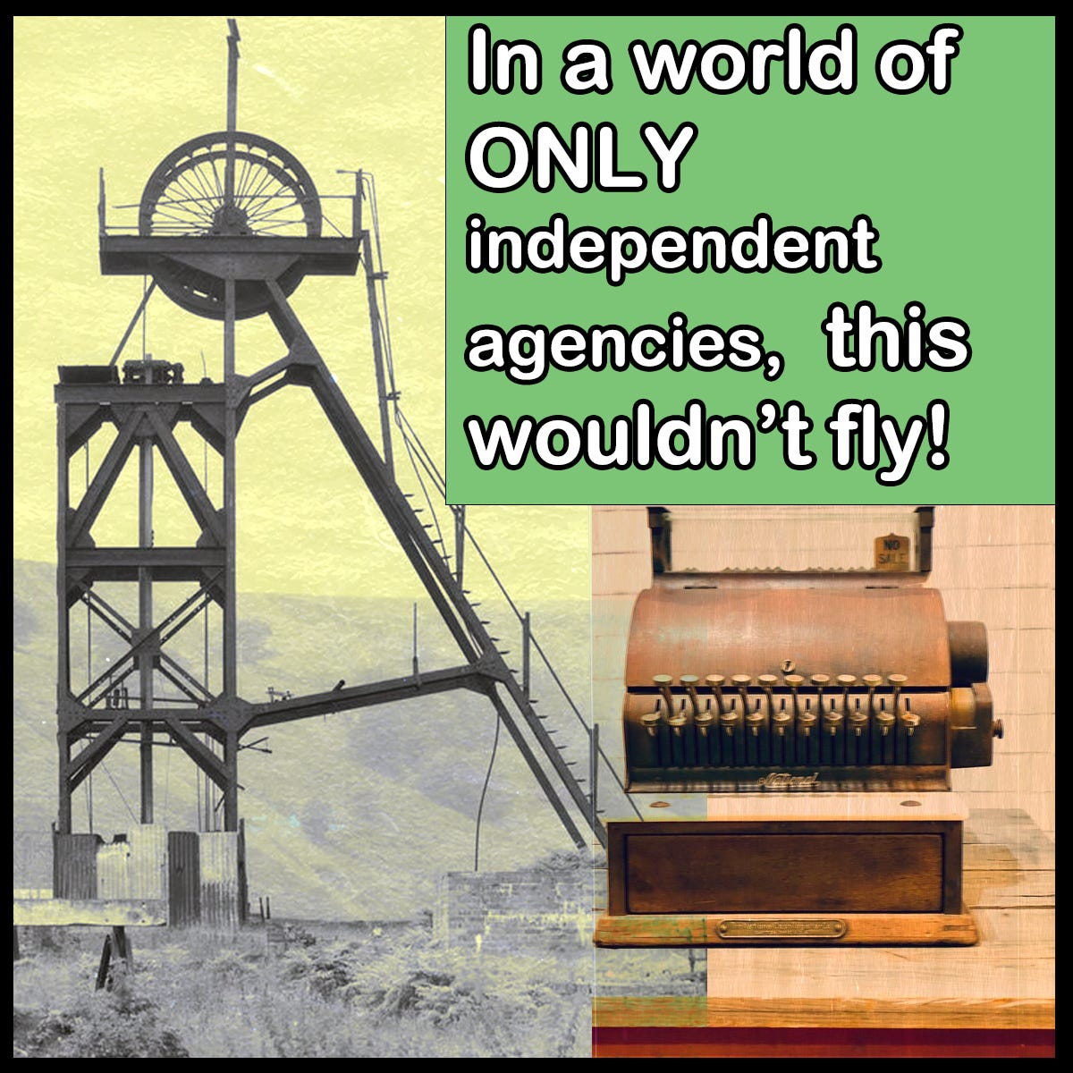 A graphic of an industrial mill, and a typewriter, with a title that reads ‘In a world of ONLY independent agencies, this wouldn’t fly!’
