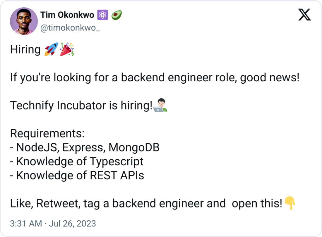 Tim Okonkwo ⚛️ 🥑 @timokonkwo_ Hiring 🚀🎉  If you're looking for a backend engineer role, good news!  Technify Incubator is hiring!👨🏻‍💻  Requirements: - NodeJS, Express, MongoDB - Knowledge of Typescript   - Knowledge of REST APIs  Like, Retweet, tag a backend engineer and  open this!👇