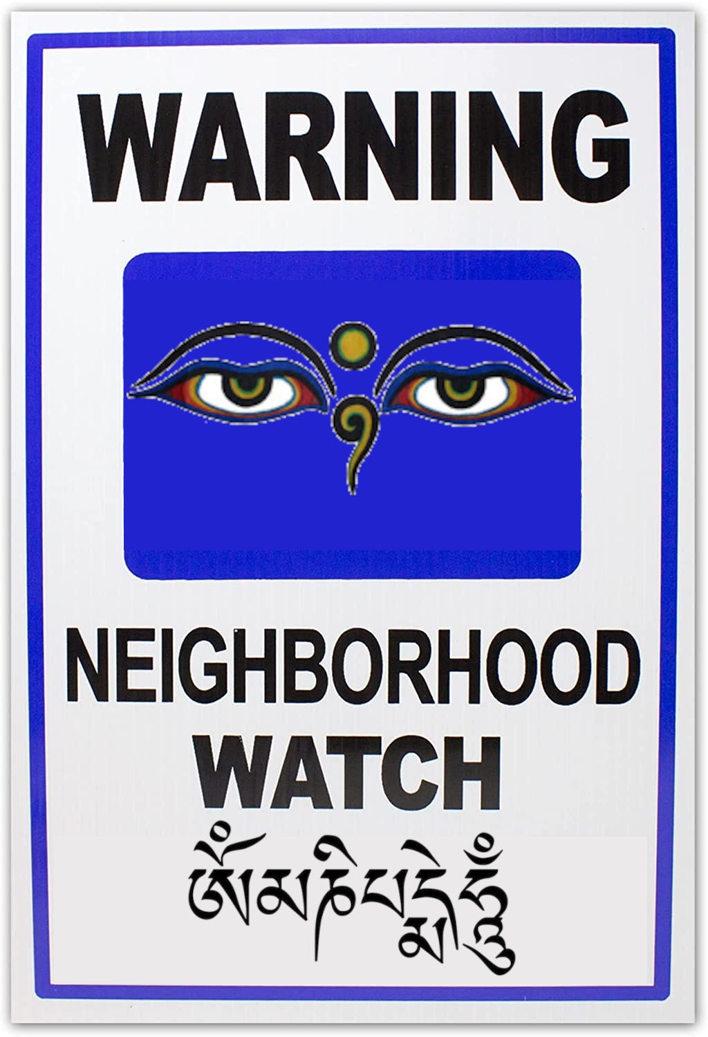 Neighborhood Watch sign featuring eyes from stupa common in Nepal. The Mantra below is Om Mani Padme Hum associated with Lord Chenrezi / Avalokiteshvara ‘The Lord who Looks Down’ 