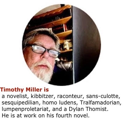 Novelist, screenwriter, raconteur, kibbitzer. Sans-culotte. Tralfamadorian, Dylan Thomist.