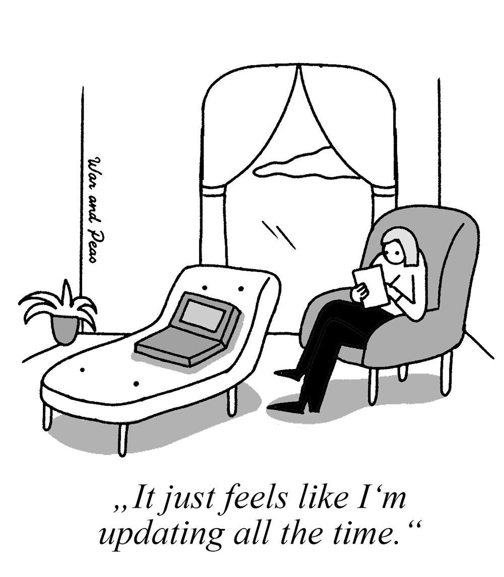 A single-panel cartoon by War and Peas: A laptop is lying on a couch in a room. The laptop appears to be talking to a therapist. The laptop says, "It just feels like I'm updating all the time."