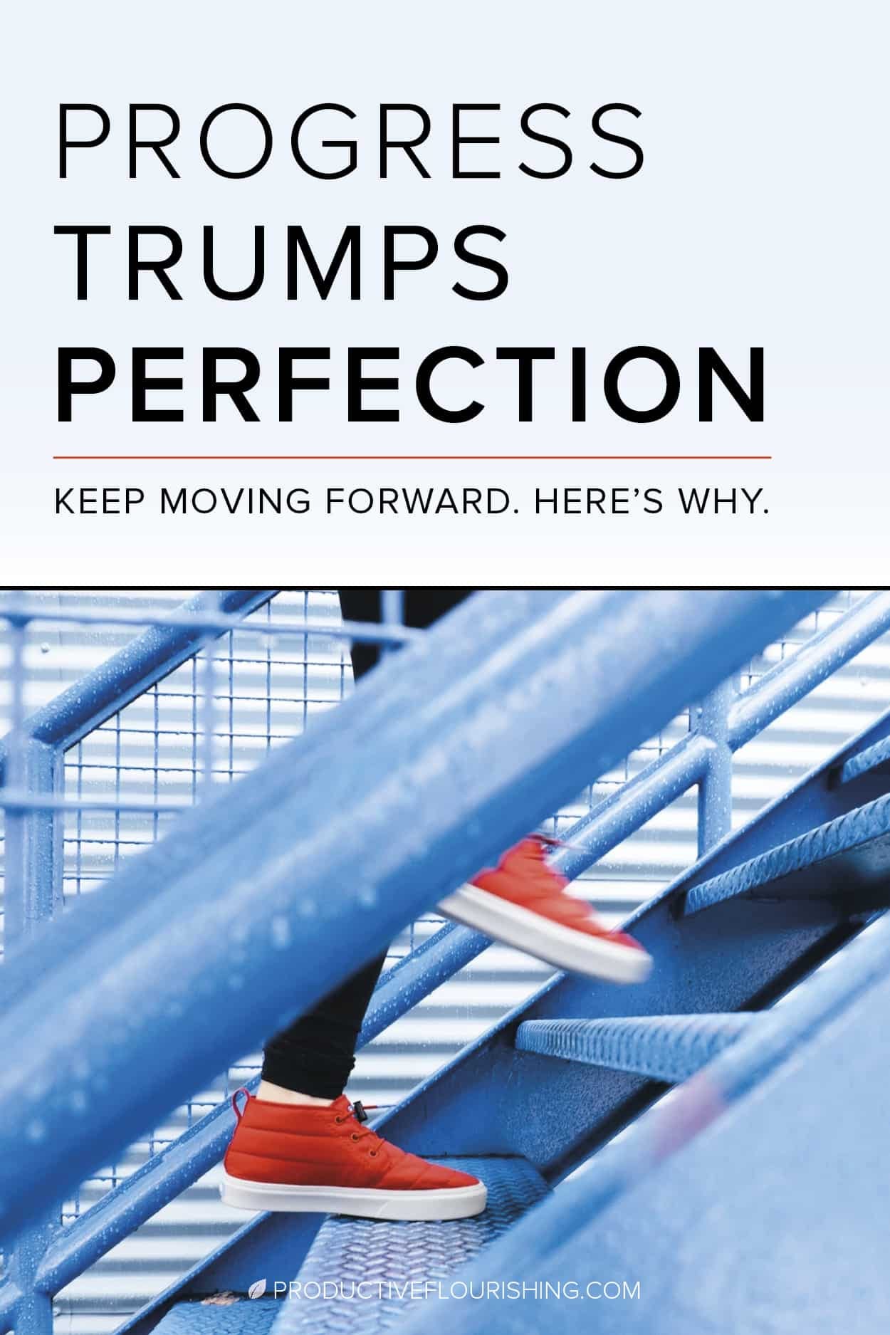 Learn how it’s so easy to fight with perfectionism but the truth is, progress trumps perfection. #productiveflourishing #successfulmindset #success