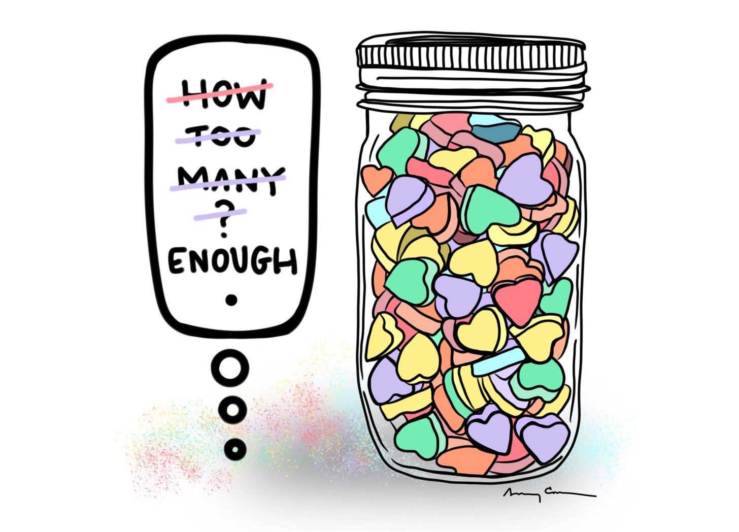 A jar of colorful candy hearts without any words illustrated. Dialogue box says how many too many enough.