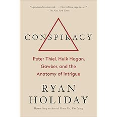 Conspiracy: Peter Thiel, Hulk Hogan, Gawker, and the Anatomy of Intrigue