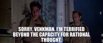 YARN | Sorry, Venkman. I'm terrified beyond the capacity for rational  thought. | Ghostbusters (1984) | Video clips by quotes | 53672285 | 紗