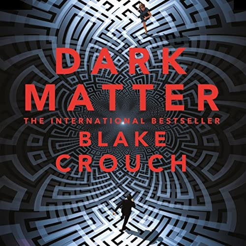 Dark Matter by Blake Crouch - Audiobook - Audible.com.au