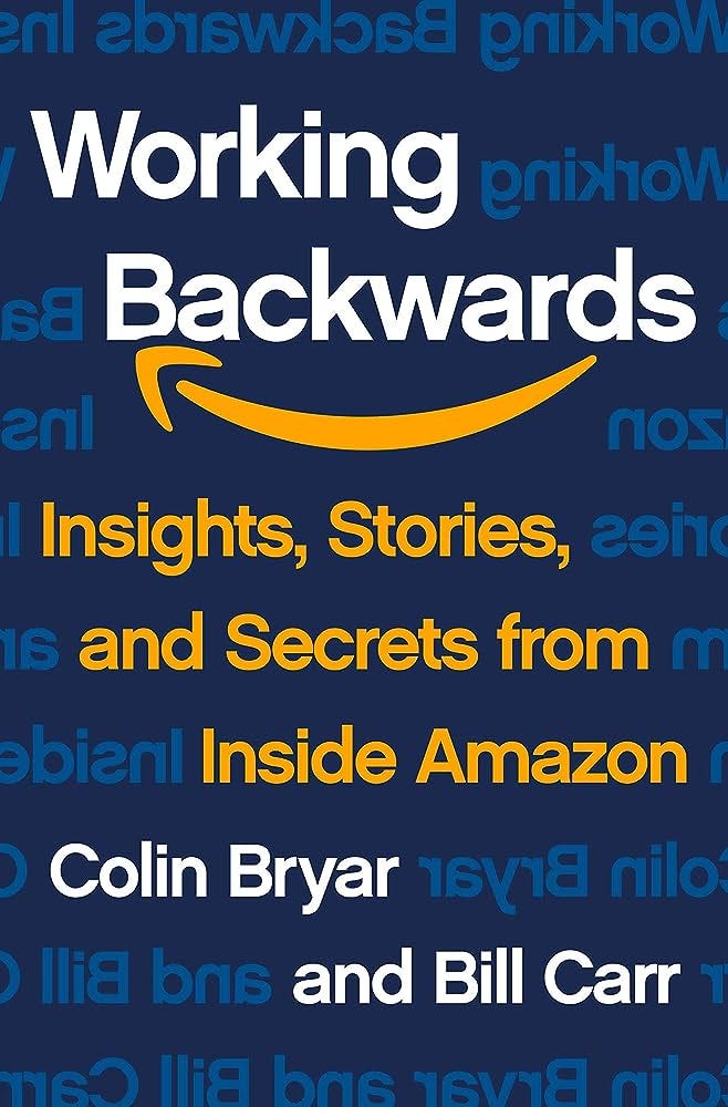 Working Backwards: Insights, Stories, and Secrets from Inside Amazon :  Bryar, Colin, Carr, Bill: Amazon.com.au: Books