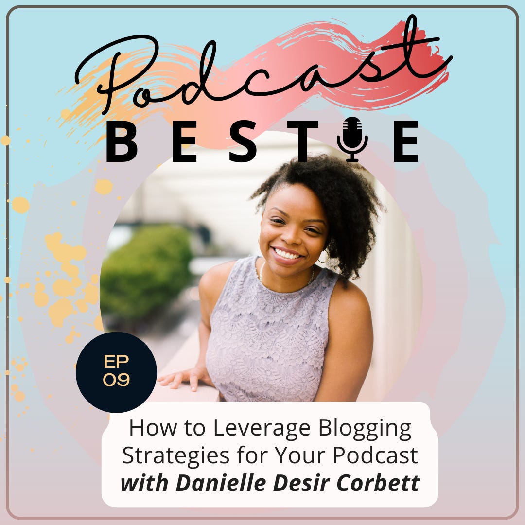 Graphic with image of Danielle: How to Leverage Blogging Strategies for Your Podcast with Danielle Desir Corbett
