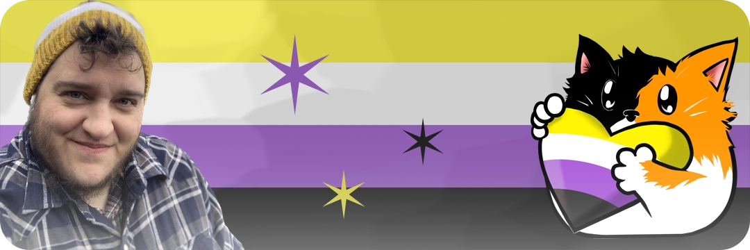 A rectangular banner, with the non-binary flag as the background, and some stars n non-binary colors. On the left is a picture of a transmasc, Meowster, will brown hair, wearing a yellow beanie and a flannel shirt, smiling at the camera. On the right is the Meowster logo, a calico cat holding a heart in non-binary colors.