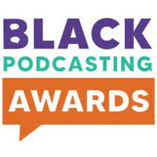 Nominees Announced For Next Week's Black Podcasting Awards. | Podcast News  Daily | insideradio.com