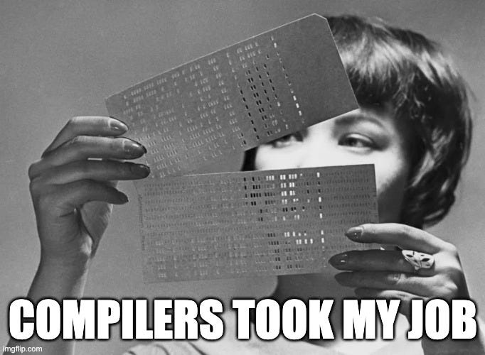 A meme where a woman is looking at punch cards and the caption says "Compilers Took My Job"