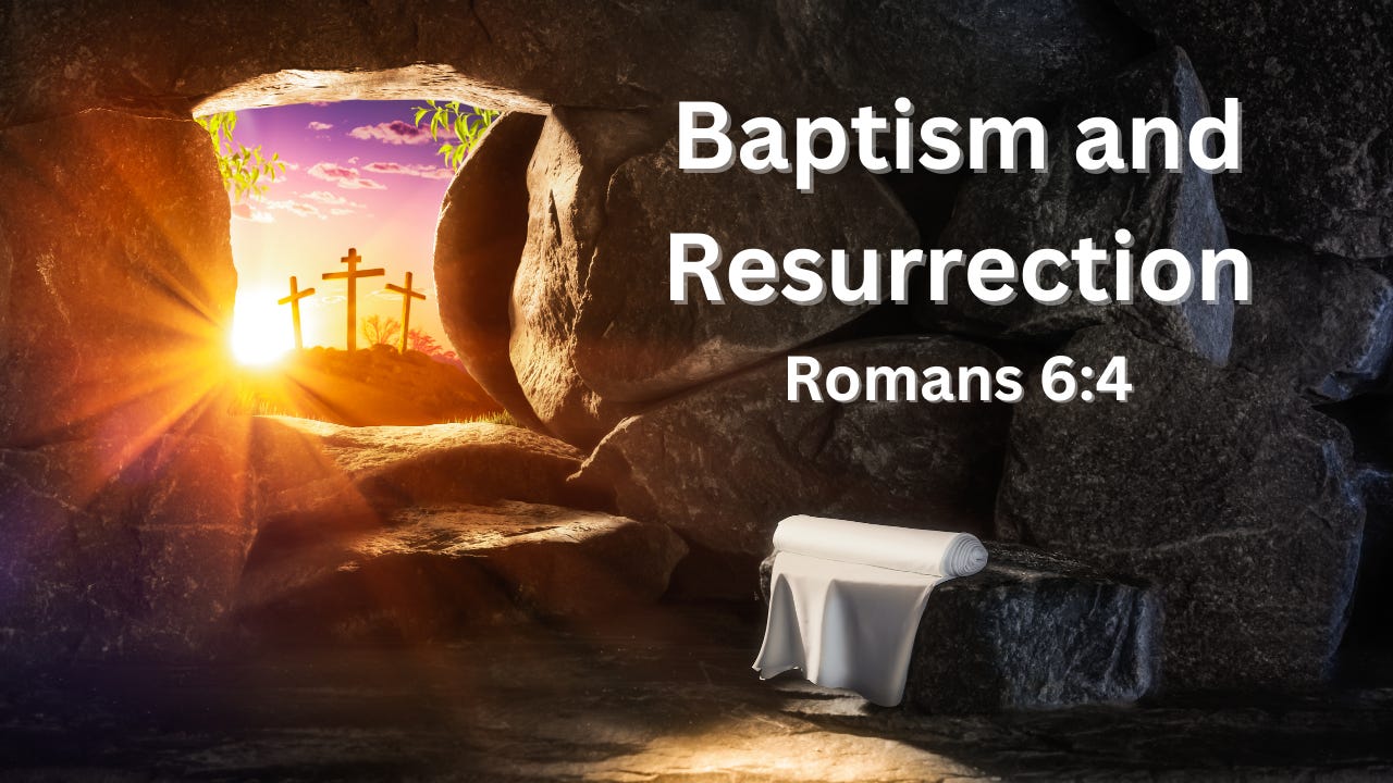 The connection between baptism and Jesus' resurrection.