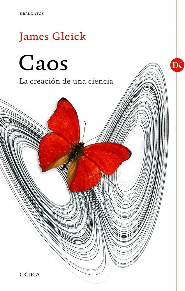 Caos. La Creación De Una Ciencia : Gleick, James: Amazon.com.mx: Libros