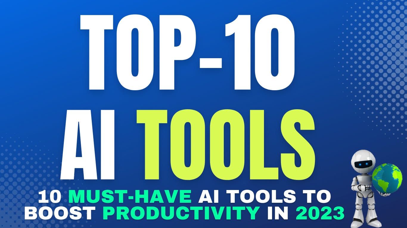 10 Must-Have AI Tools To Boost Productivity In 2023 - 2023